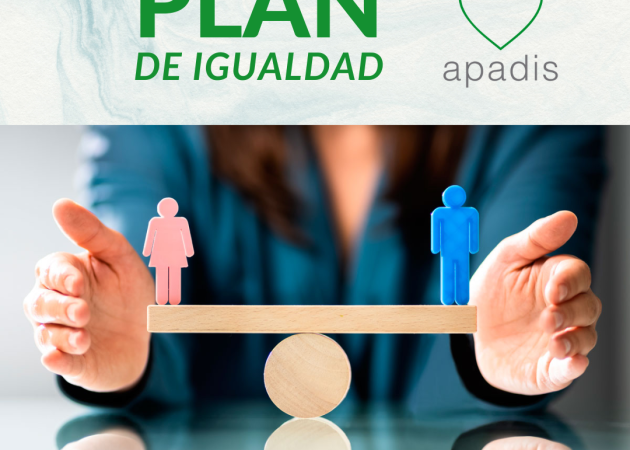 Plan de Igualdad en APADIS: mujeres y hombres capaces de todo
